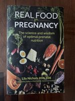Real food for pregnancy by Lily Nichols