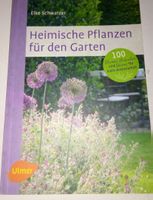 Heimische Pflanzen für den Garten  (Elke Schwarzer)  ©'2006