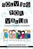 "Solving for Value" - A Journey of Ambition and Stupidity