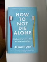 How to Not Die Alone