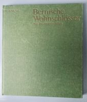 Bernische Wohnschlösser, Wolf Maync, 1979 Heimatgeschichte