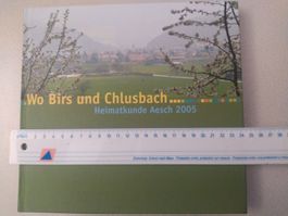 Wo Birs und Chlusbach... Heimatkunde Aesch 2005