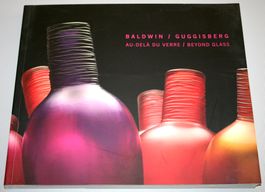 Baldwin / Guggisberg. Au-delà du verre / Beyond Glass, 2011