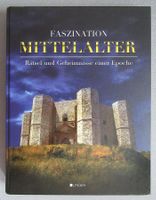 Faszination Mittelalter - Rätsel & Geheimnisse einer Epoche