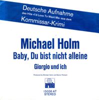 Holm Michael: Baby, Du Bist Nicht Alleine 7"