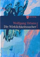 Orians Wolfgang, Die Wirklichkeitssucher