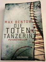 Max Bentow: Die Totentänzerin - Psychothriller Roman!