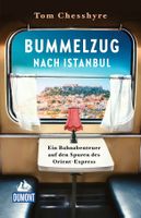 Chesshyre Tom - Bummelzug nach Istanbul / Reiseerzählung