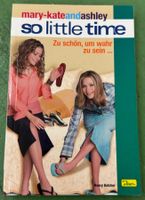 Mary-Kate und Ashley - So little Time 03: Zu schön, um wahr