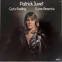 PATRICK JUVET - GOT A FEELING - I LOVE AMERICA - 33 Tours