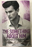 The something about him von Rachel Higginson