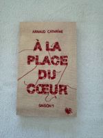 Livre À la place du coeur Saison 1 Arnaud Cathrine
