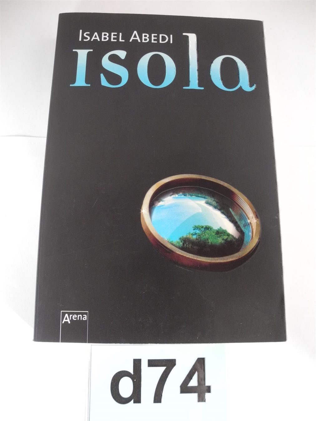 Libri: Buch Isabel Abedi, Isola, Nr. d74 – Nuovo (secondo la descrizione) da Kottwil venduto da Crazyrolf