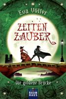Völler Eva - Zeitenzauber / Die goldene Brücke /Jugendbuch