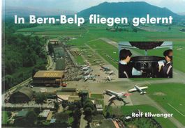 In Bern-Belp fliegen gelernt