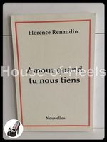 Amour quand tu nous tiens / Florence Renaudin / L’intranquil