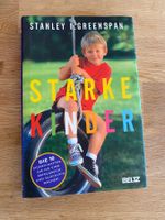 Erziehung: Starke Kinder - Stanley I. Greenspan