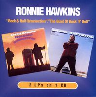 CD - RONNIE HAWKINS Rock & Roll Resurrection/The Giant of RR