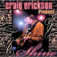 Craig Erickson Project - Shine