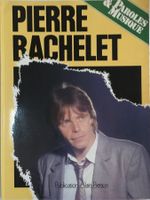PIERRE BACHELET – Ses plus grands succès