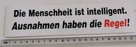 Die Menschheit ist intelligent, Ausnahmen.. (Aufkleber, PVC)