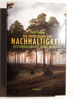 Ulrich Grober: Die Entdeckung der Nachhaltigkeit