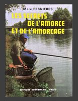 Livre Les secrets de l'amorce Marc Fesnières occasion 1987