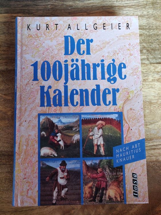 Der 100jährige Kalender Kurt Allgeier Tosa Mauritius Knauer  Kaufen 