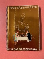 Kochbuch - Neue Käserezepte für das Gastgewerbe, 1957!