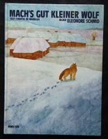 Eleonore Schmid: Mach's gut kleiner Wolf. Nord Süd. EA 1979