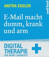 E-mail macht dumm, krank und arm