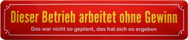 Blechschild-DIESER BETRIEB ARBEITET OHNE GEWINN - 46 x 10 cm