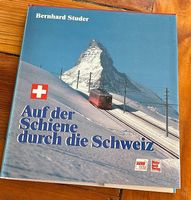 Auf der Schiene durch die Schweiz