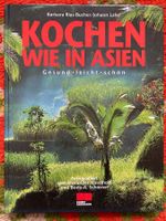 Kochen wie in Asien - gesund leicht schön