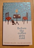 Before The Coffee Gets Cold - Toshikazu Kawaguchi