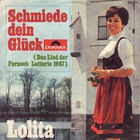 Lolita - Schmiede dein Glück (Lied der Fernsehlotterie) (7")