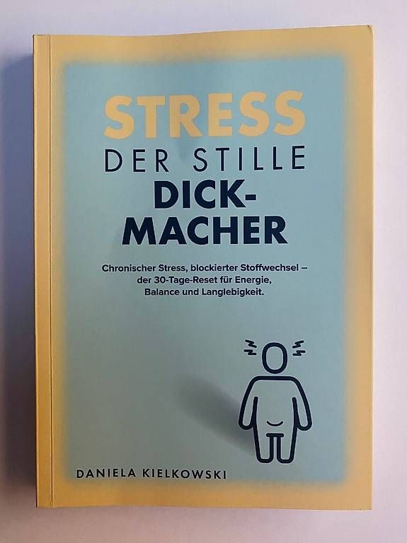 Libri: STRESS, der stille Dickmacher / Kielkowski Daniela – Usato da küssnacht am rigi venduto da Daot