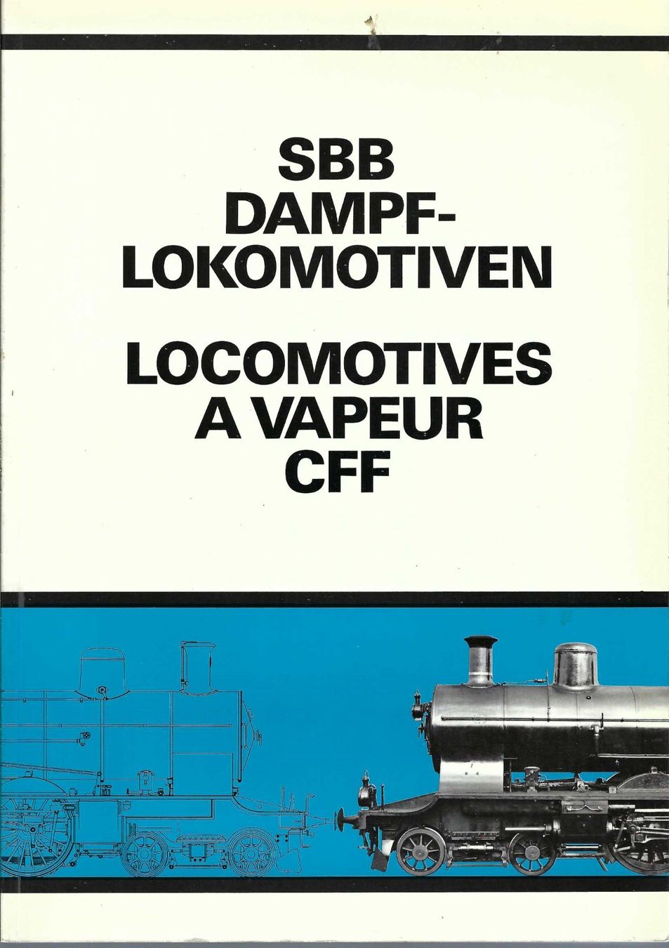 Libri: SBB Dampflokomotiven. – Usato da Horw venduto da SwissSteamMemories