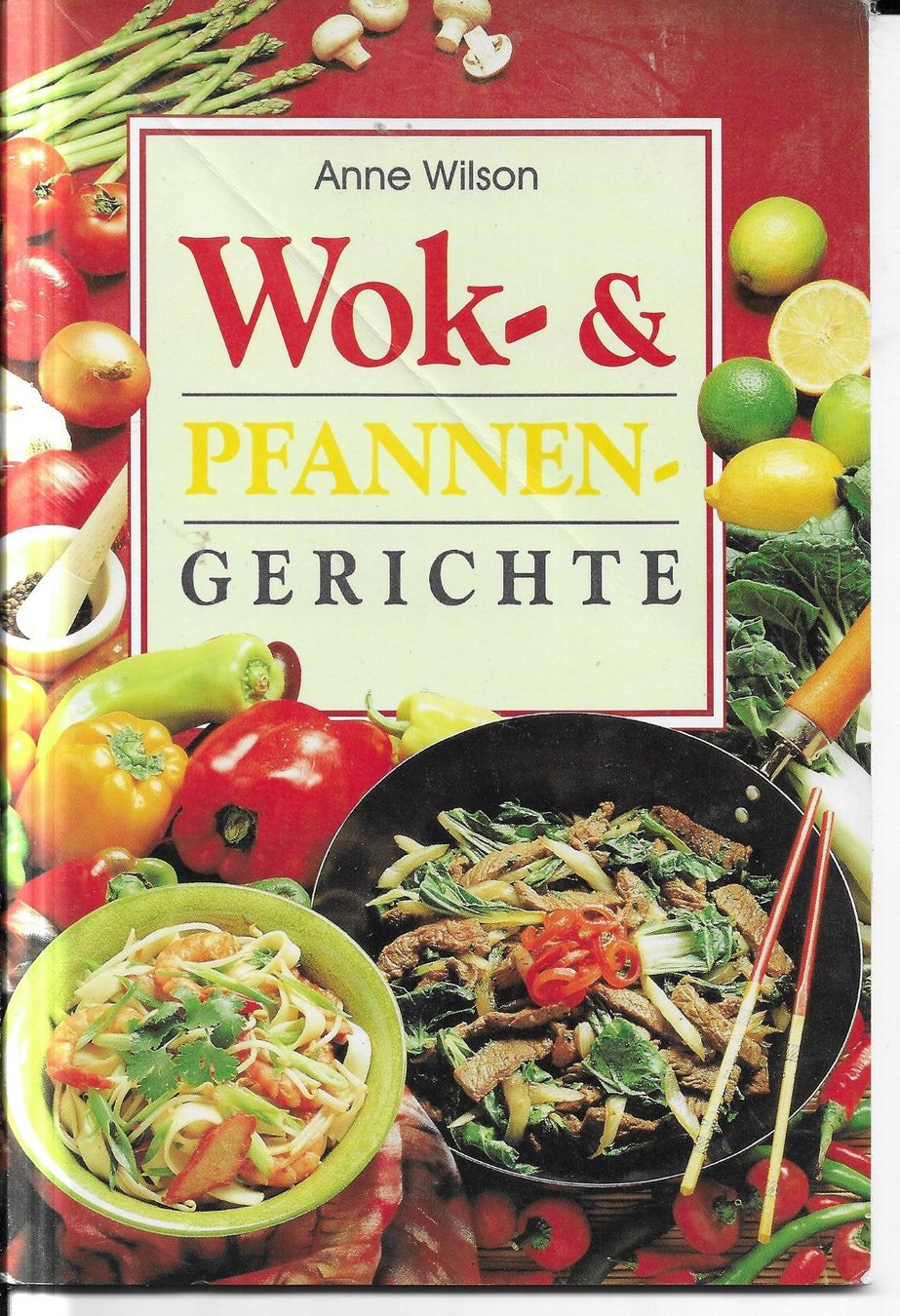 Libri: Anne Wilson - Wok-& Pfannengerichte – Usato da Nunningen venduto da mercury-for-books