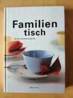 FamilienTisch - 89 frische Kochideen für jeden Tag