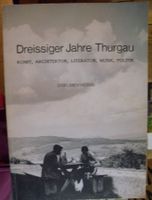 Dreissiger Jahre Thurgau - Dokumentation