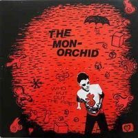 The Monorchid* – Who Put Out The Fire?