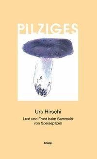 Bücher: Urs Hirschi: Pilziges – Neu (gemäss Beschreibung) aus Schwaderloch von bademeister79