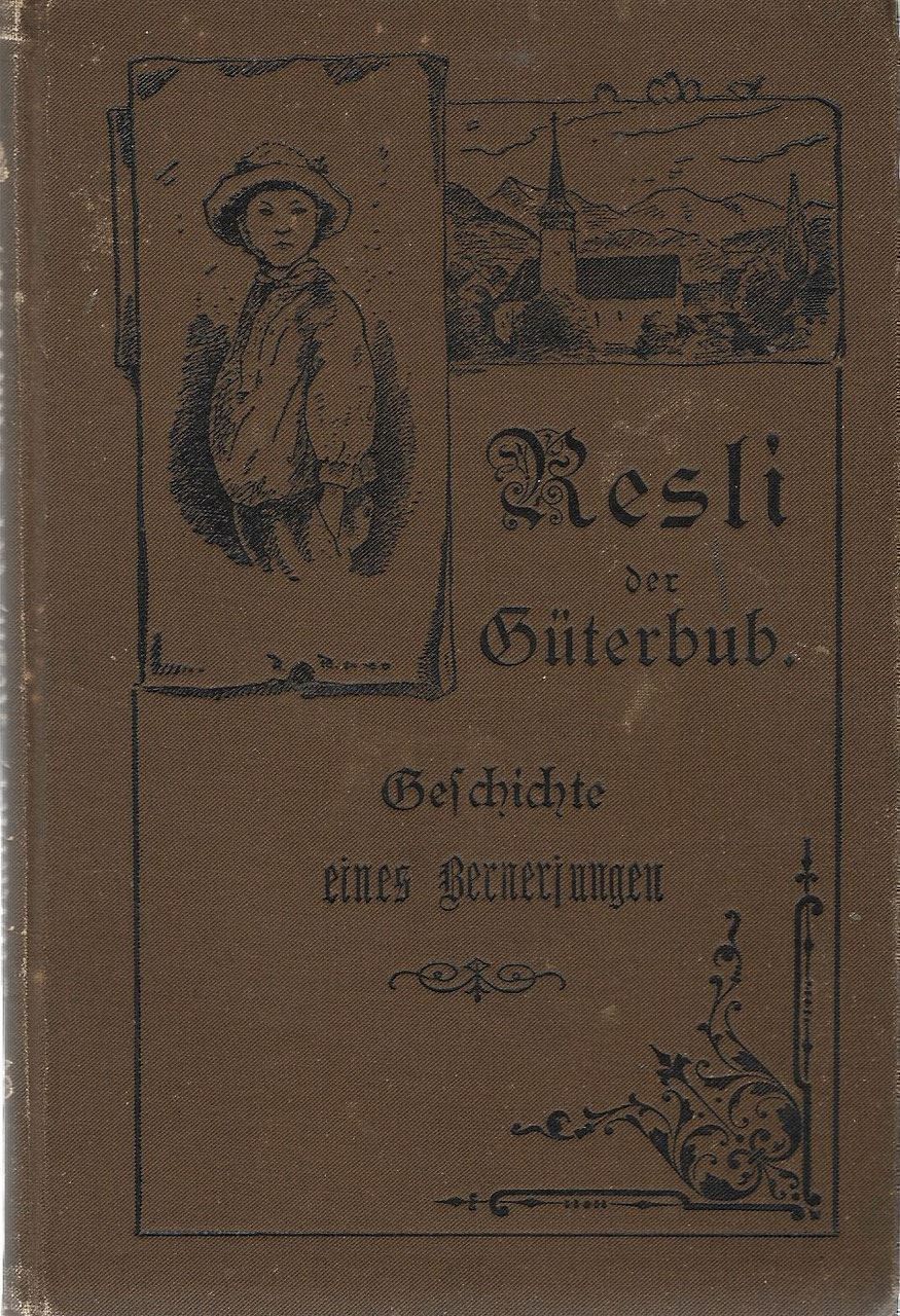 Bücher: Resli der Güterbub Geschichte eines Bernerjungen 1891 – Gebraucht aus Bern von Grindelwaldaus