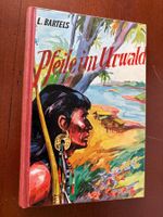 Pfeile im Urwald Unter den Indianern Brasiliens Bartels 1957