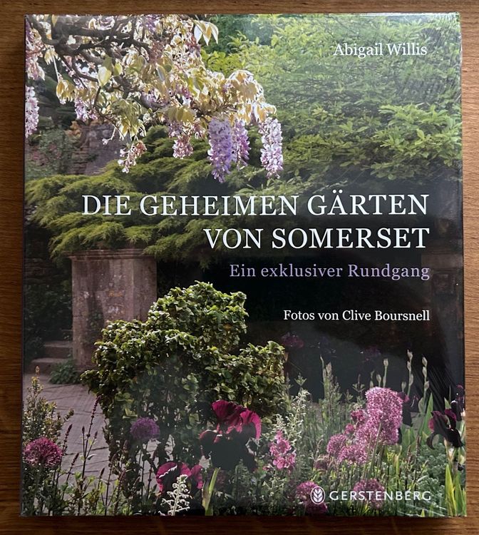 «Die geheimen Gärten von Somerset. Ein exklusiver Rundgang» Kaufen