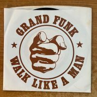 Grand Funk - Walk Like A Man / 1. US-Press. 1973 - Very nice