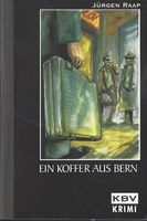 Raap Jürgen - Ein Koffer aus Bern / Krimi