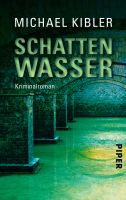 Kibler Michael - Schattenwasser / Krimi