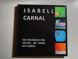 Jsabell Carnal - Kochbuch für solche, die keine Zeit haben